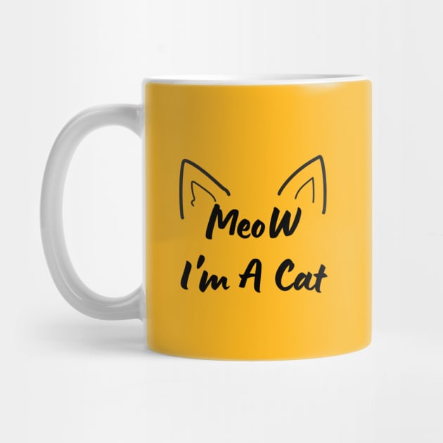Meow I'm A Cat by HandrisKarwa